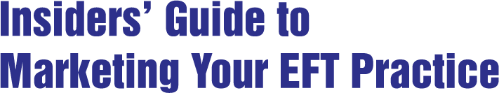 Insiders' Guide to Marketing Your EFT Practice